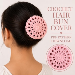 May include: A light pink crochet hair bun cover with a circular, open-work pattern. The text CROCHET HAIR BUN COVER and PDF PATTERN DOWNLOAD is visible. A separate circular view of the same pink crochet hair bun cover is also shown.