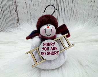 Short People Ornament, Funny Short People Gift, Short Friends, Funny Adult Short Person Christmas Ornament, Funny Ladder, Snowman Ornament