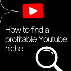 May include: Black graphic with a red YouTube play button and white text that reads "How to find a profitable Youtube niche". A magnifying glass graphic is below the text, with the words "A STEP-BY-STEP GUIDE".