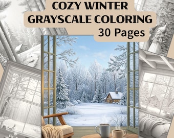 May include: A collection of 30 grayscale coloring pages titled COZY WINTER GRAYSCALE COLORING, featuring various winter scenes including snowy forests, cabins, and indoor views through windows with mugs on tables and cozy furniture.