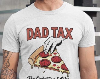 Camiseta de impuestos para papá, divertida camiseta de broma de pizza, regalo para amantes de la comida para papás