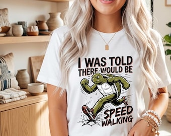 Me dijeron que habría caminata rápida. Camiseta divertida de tortuga para caminantes, regalo para club de caminatas, camiseta de fitness para personas mayores, camiseta para caminata benéfica.