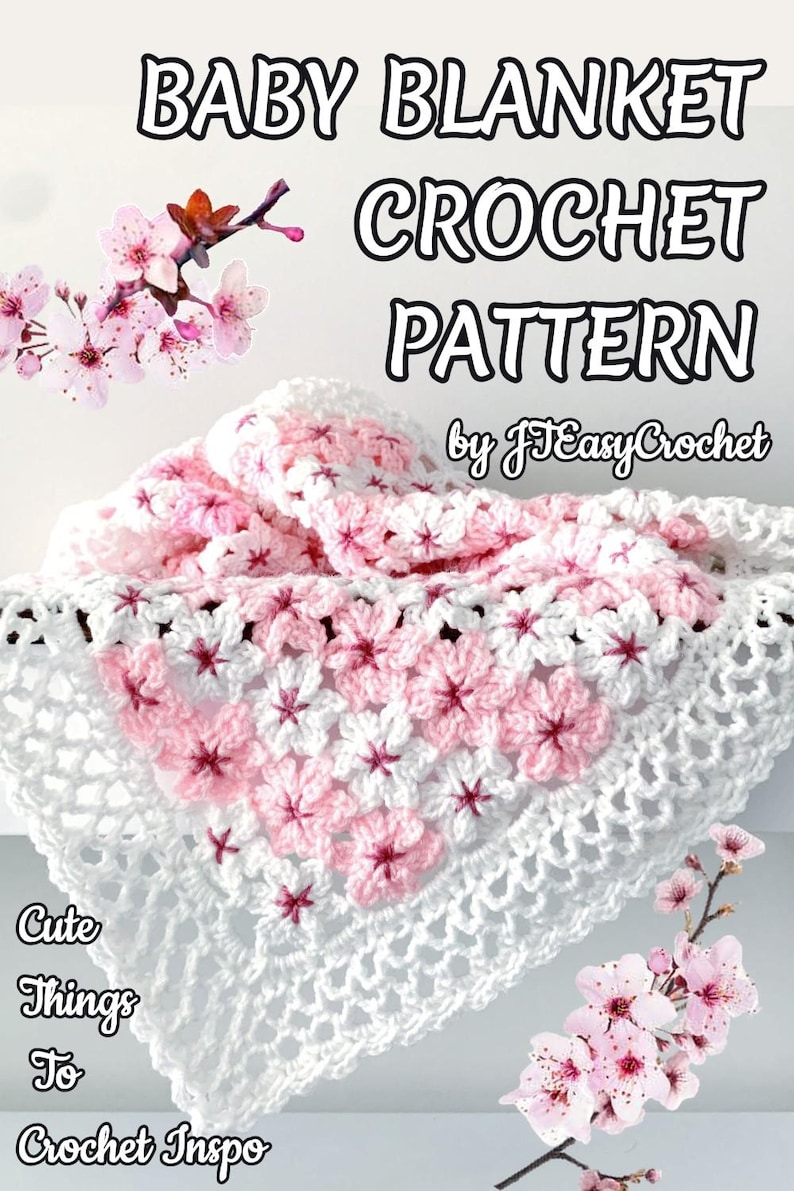 May include: A white and pink crocheted baby blanket with a floral pattern. The blanket is folded and displayed with cherry blossom branches. Text on the image reads "Baby Blanket Crochet Pattern by JEasyCrochet."