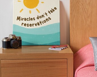 Miracles Dont Take Reservations Canvas Print | Moira Rose Quote | Schitts Creek Wall Art | Funny TV Quote Decor