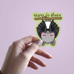 Cute Bat Sticker, &quot;Hang in There&quot; Positive Quote Sticker, Kawaii Animal Vinyl Decal, Laptop, Water Bottle, Scrapbook Sticker
