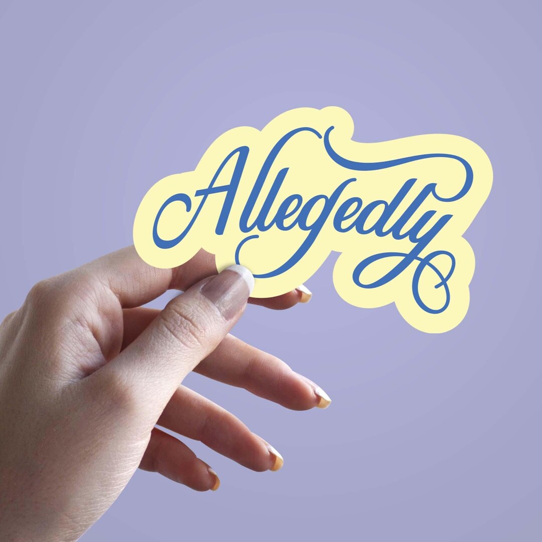 Allegedly Sticker, Funny Vinyl Decal, Laptop Sticker, Waterproof ...