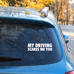 Funny Car Decal, My Driving Scares Me Too, Vinyl Car Sticker, Rear Window Decal, Trendy Car Decal, Weatherproof Bumper Sticker, Car Decals