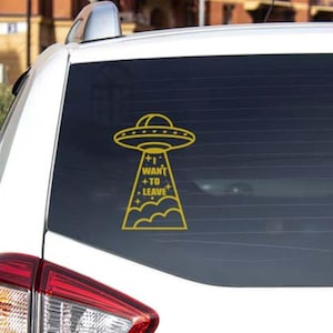 UFO Car Decal, I Want to Leave Alien Sticker, Funny Alien Vinyl Decal for Car Window, Space Lover Gift, Outer Space Car Sticker, Car Decal