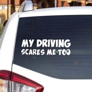 Funny Car Decal, My Driving Scares Me Too Sticker, Vinyl Car Window Sticker, Sarcastic Rear Window Decal, Car Window Sticker, Bumper Sticker