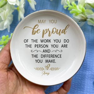 Inspirational Ring Dish – &quot;Be Proud of The Work You Do&quot; Ceramic Trinket Tray, Jewelry Holder, Appreciation Gift, Thank You Gift, Desk Decor
