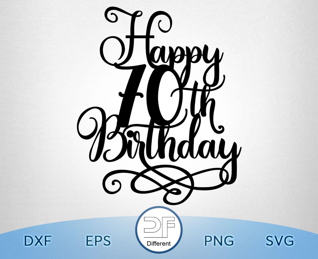 70th Birthday Cake Topper SVG: Happy 70th Design (digital Download) - Etsy
