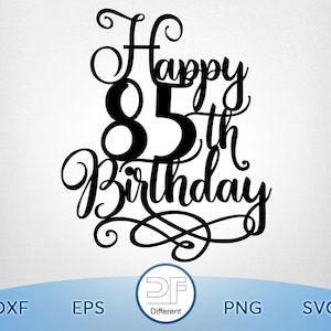 May include: Black cursive text reads "Happy 85th Birthday" with decorative swirls. The number 85 is large and bold. Below the text are the file type abbreviations: DXF, EPS, PNG, and SVG. A logo with the word "Different" is also present.