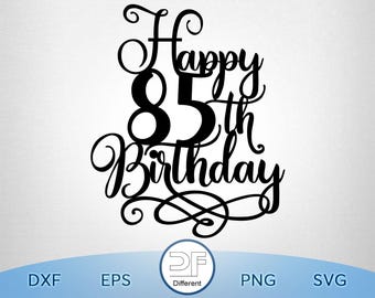 85th Birthday Cake Topper SVG: Happy 85th Design (Digital Download)