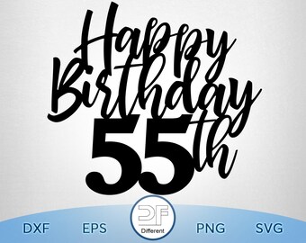 Happy 55th Birthday Cake Topper SVG, PNG (Digital Download)