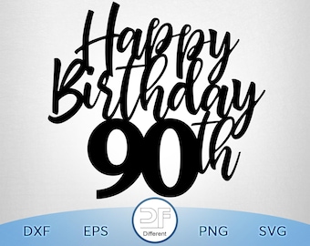 Happy 90st Birthday Cake Topper svg, Cake Topper svg, 90st Birthday svg, Birthday svg, Birthday Cake Topper SVG, Twenty One svg, Happy90