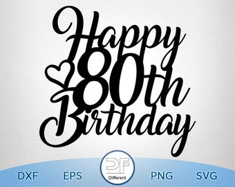 80th Birthday Cake Topper SVG: Happy 80th Birthday , Happy 80th Design (Digital Download)
