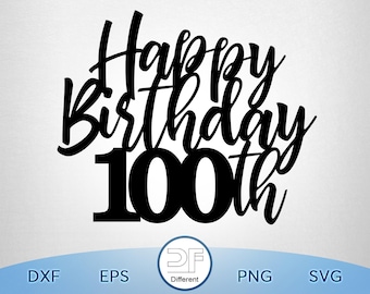 Happy 100th Birthday Cake Topper SVG, PNG, JPG (Digital Download)
