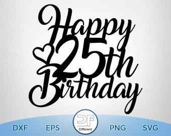 25th Birthday Cake Topper SVG: DIY Party Decor (Digital Download)