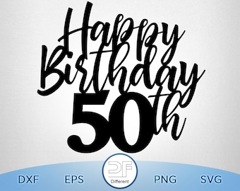 50th Birthday Cake Topper SVG: Happy 50th Design (Digital Download)