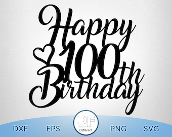 Happy 100th, Happy 100th Birthday Cake Topper svg, Cake Topper svg, 100th Birthday svg, Birthday svg, Birthday Cake Topper SVG, png download