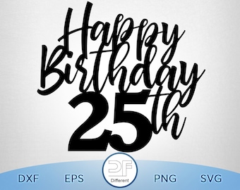 25th Birthday Cake Topper SVG: DIY Party Decor (Digital Download)