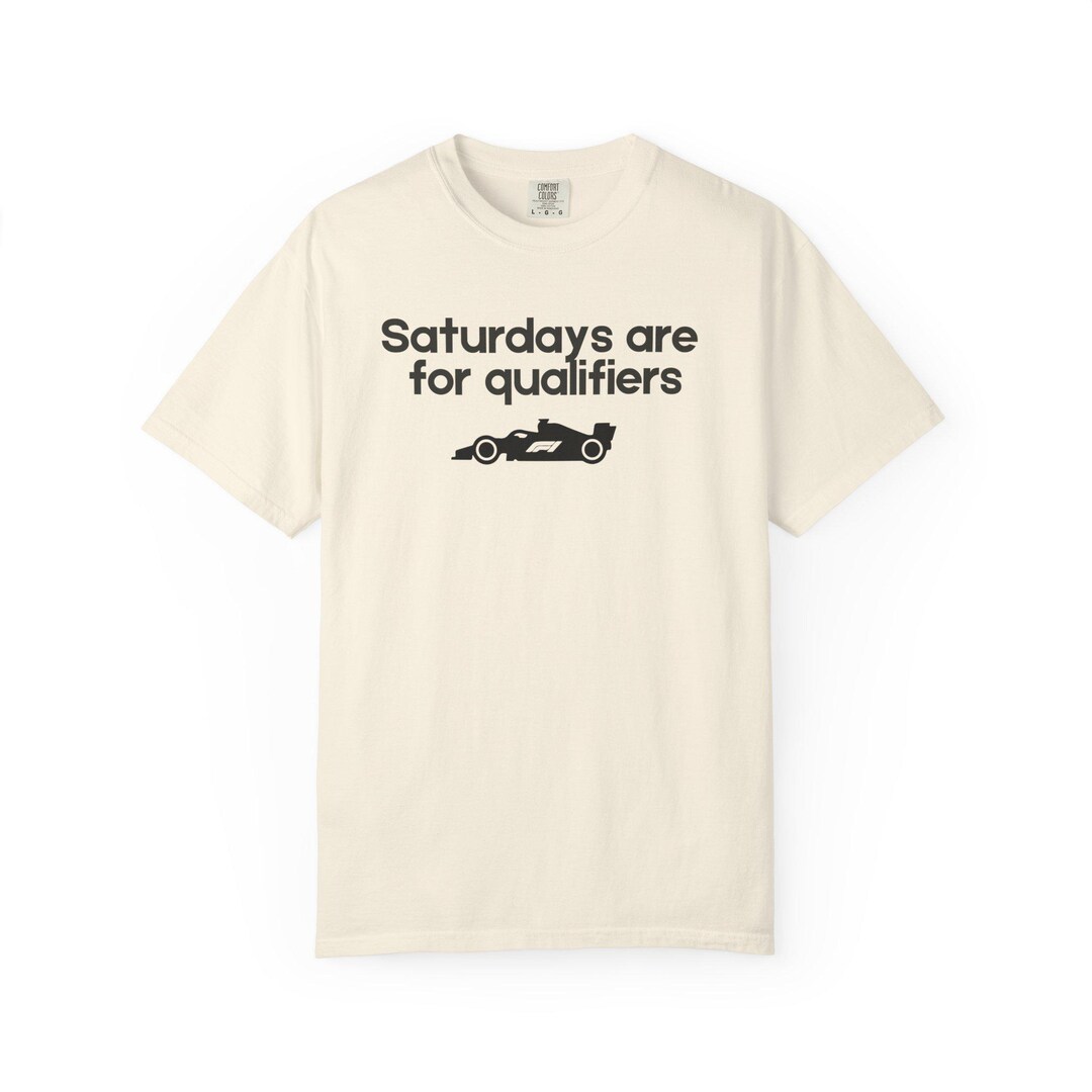 F1 Saturdays Are for Qualifiers Racing Car T-shirt | Motorsport Tee - Etsy