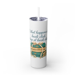 Book Club Skinny Tumbler - 20oz with Straw, Perfect Gift for Readers, Book Lovers, and Friends, Fun Quote, Eco-Friendly Drinkware