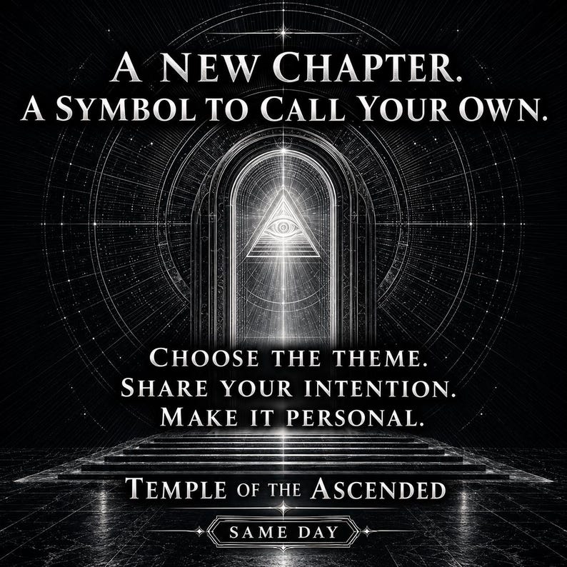 May include: A black and white graphic featuring an arched doorway with a glowing triangle and eye symbol. Text reads: A NEW CHAPTER. A SYMBOL TO CALL YOUR OWN. CHOOSE THE THEME. SHARE YOUR INTENTION. MAKE IT PERSONAL. TEMPLE OF THE ASCENDED. SAME DAY.