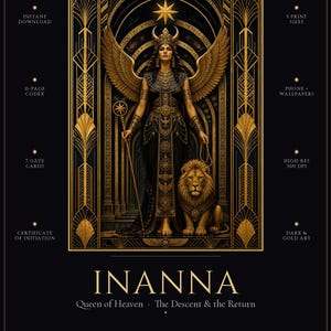May include: A digital art print titled INANNA Queen of Heaven The Descent & the Return, featuring a winged figure in a horned headdress standing with a lion. The black and gold composition includes text: THE THRESHOLD COLLECTION VOL. II, INSTANT DOWNLOAD, 5 PRINT SIZES, 11-PAGE CODEX, PHONE WALLPAPERS, 7 GATE CARDS, HIGH-RES 300 DPI, CERTIFICATE OF INITIATION, and TEMPLEOFTHEASCENDED.
