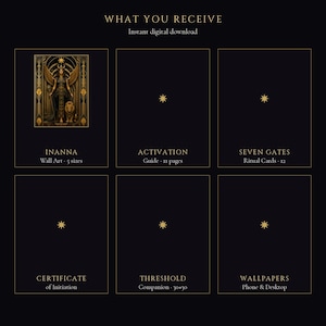 May include: A digital download set featuring six panels on a black background. The first panel shows an illustration of a winged figure with a lion. Text includes: WHAT YOU RECEIVE, INANNA Wall Art, ACTIVATION Guide, SEVEN GATES Ritual Cards, CERTIFICATE of Initiation, THRESHOLD Companion, and WALLPAPERS.