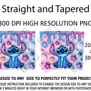May include: A digital design featuring the character Stitch from Lilo & Stitch. The design includes a blue Stitch character, flowers, and a dripping effect. The text reads "Straight and Tapered" and "300 DPI HIGH RESOLUTION PNG". Available in 20 oz and 30 oz sizes.