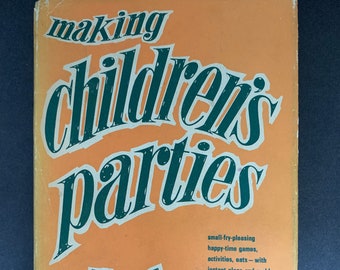 Vintage Making Children's Parties Click Hardcover Book Virginia Mussleman 1967