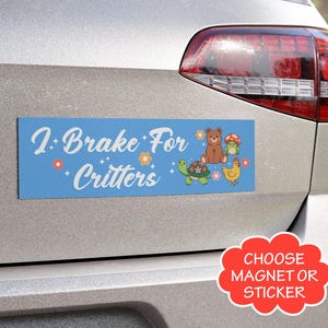 MAGNET I Brake For Critters | Fridge Car Magnet / Sticker , Decorative Magnet, Car Decal, Weatherproof Magnet