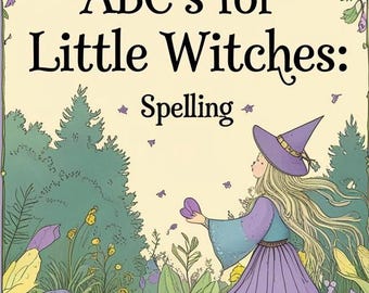 May include: A children's book cover with the title "ABC's for Little Witches: Spelling". The illustration features a young witch in a purple dress and hat, surrounded by a forest. The author's name, Asteria Moonbeams, is at the bottom.
