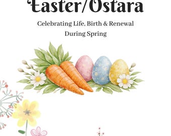 May include: A watercolor illustration with the text "Easter/Ostara" and "Celebrating Life, Birth & Renewal During Spring." The image features orange carrots, decorated eggs, and a green butterfly. Floral elements are at the bottom.