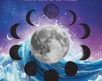 May include: A book cover with the title "Stories of the Moon" and the subtitle "Phases, Cycles & Myths From Around the World." The image features a full moon, moon phases, and stylized ocean waves against a starry sky.