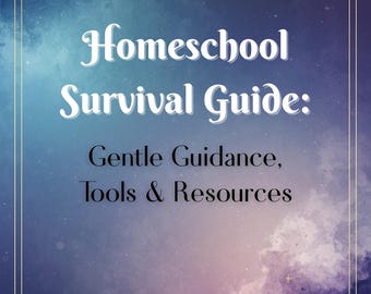 May include: A digital graphic with a celestial theme, featuring a gradient of blues and purples. The text "Homeschool Survival Guide: Gentle Guidance, Tools & Resources" is displayed in elegant fonts. A gold crescent moon and stars adorn the design.