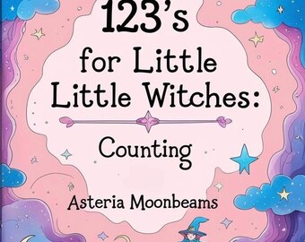 May include: A children's book cover with a whimsical design. The title "123's for Little Witches: Counting" is displayed in large, black text. The cover features a cartoon witch, stars, moons, and a pastel color palette of pink, purple, and blue.