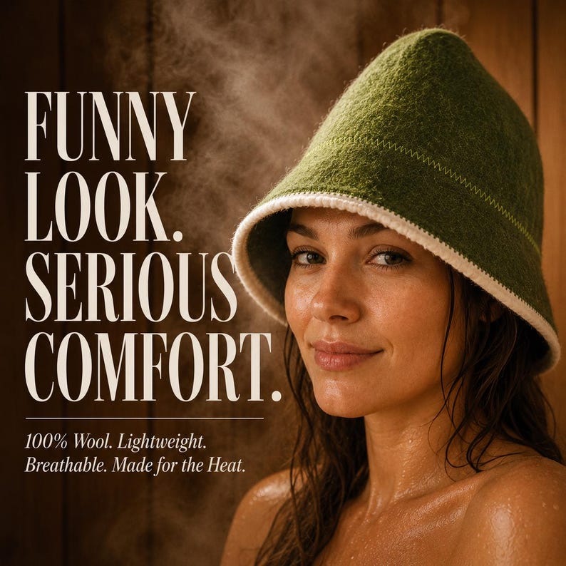 May include: A pointed olive green felted wool sauna hat with a cream-colored brim edge. The text on the image reads: FUNNY LOOK. SERIOUS COMFORT. 100% Wool. Lightweight. Breathable. Made for the Heat. The hat features a visible zigzag stitch detail.