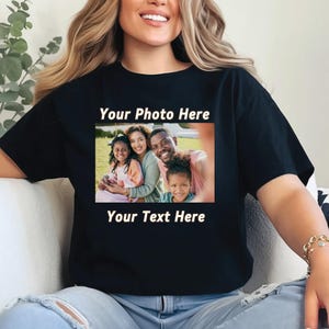 Your Photo Shirt, T-shirt Picture, T-shirt Photo, Custom T-shirt Picture Women, Custom T-Shirt Graphic, Your Photo and Any Text, Tee T-shirt