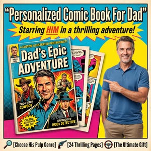 May include: A personalised comic book titled Dad's Epic Adventure featuring a custom illustrated protagonist. The cover displays a cowboy and a detective, with text including Personalised Comic Book For Dad, Starring HIM in a thrilling adventure.