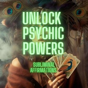 May include: Image features the text "UNLOCK PSYCHIC POWERS" in bright green, with "SUBLIMINAL AFFIRMATIONS" below. A person is holding tarot cards with peacock illustrations. The person is wearing a feathered headdress and jewelry.