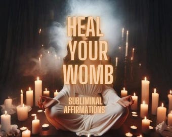 Subliminal Messages Heal Your Womb - Release Trauma - Reclaim Your Feminine Power