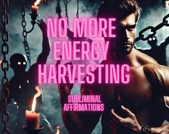 BREAK FREE From Energy Harvesting | Powerful Subliminal to Reclaim Your Power & Energy