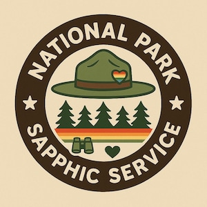 May include: Circular graphic with the text "NATIONAL PARK SAPPHIC SERVICE" in white on a brown background. The design includes a green ranger hat with a rainbow heart, trees, binoculars, and a heart.