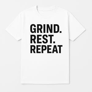 Schleifen. Ruhe. Wiederholen. T-Shirt - Weißes Motivations-T-Shirt für Hustlers & Unternehmer | Unterschiedliche Mindset Kleidung gebaut