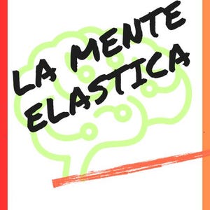 May include: Book cover with a white background and an orange and red gradient border. The title "LA MENTE ELASTICA" is in large black letters over a green brain outline. The author's name, MIGUEL RIVAS, is at the top.