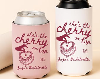 She's The Cherry On Top Bachelorette Can Coolers, Custom Bachelorette Party Favors, Personalized Can Sleeves