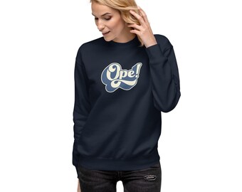 Ouvrez ! Sweat-shirt avec dicton du Midwest – Cadeau amusant d'argot régional