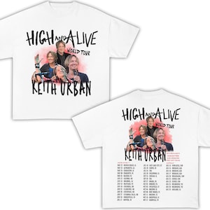 Keith Urban High And Alive Tour 2025 Shirt, Keith Urban 2025 Concert, Keith Urban Merch, Keith Urban Fan Shirt